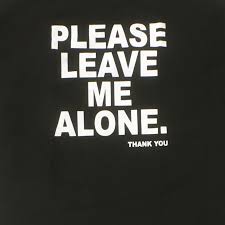 Image result for leave me alone