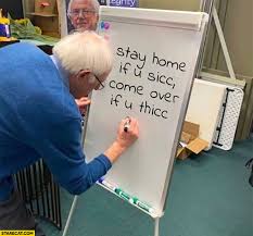 Bernie Sanders stay home if u sicc come over if u thicc | StareCat.com